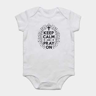 Keep Calm and Pray On Baby Bodysuit